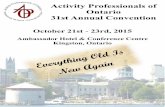 Activity Professionals of Ontario 31st Annual Convention...31st Annual Convention October 21st -23rd, 2015 Ambassador Hotel & Conference Centre Kingston, Ontario ... to music and care.
