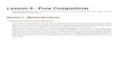 Lesson 8 - Pure Competition...Pure or Perfect Competition In the perfect or pure competition market, there are a large number of firms each producing the same product (as called a