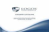 Course Catalog - Logos University · 2018-08-08 · Logos University offers degree programs in Applied Theology, Biblical Studies, Christian Counseling, Christian Education, Christian