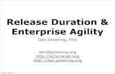 Release Duration & Enterprise Agility - Agile Alliance · Release Duration and Enterprise Agility Dan Greening, PhD Draft date: 15 January 2012 Abstract Short release duration—the