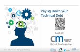 Paying Down your Technical Debt - the Conference Exchange · 2013-08-13 · Like financial debt, technical debt may have helped the company move faster • But like an overleveraged