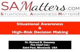 Situational Awareness High-Risk Decision MakingSituational Awareness & High-Risk Decision Making. ... Learned behavior. Learned behavior. 193. 194 Sounding the roof. 195 Collapse/Mayday