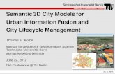 Department of Geoinformation Science Semantic 3D City ... · 3 T. H. Kolbe – Semantic 3D City Models for City Lifecycle Management Department of Geoinformation Science City Lifecycle