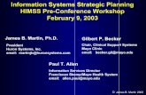 Information Systems Strategic Planning HIMSS Pre ... · Information Systems Strategic Planning HIMSS Pre-Conference Workshop February 9, 2003 James B. Martin, Ph.D. President Huron