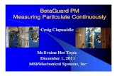 BetaGuard PM Measuring Particulate Continuously · Install probe at a representative sampling location Properly conduct the PS-11 correlation test Require more accurate stack testing