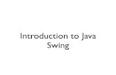Introduction to Java Swingpeople.rennes.inria.fr › Delphine.Demange › ens › prog2 › ... · • Java 2: Swing, very different, vastly improved ... An example system style,