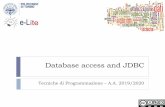 Database access and JDBC · 2020-03-25 · JDBC Driver A Driver is a DMBS-vendor provided class, that must be available to the Java application Should reside in the project’s libraries