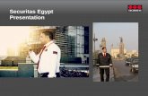 Securitas Egypt Presentation...Securitas in Egypt In Egypt Securitas started in 2008 (based on operations since 2006) Current Guard force is 2000 Guards Current annual Turnover is