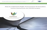 How to implement Public Procurement of Innovation · procurement of innovation a widespread reality in Europe. The Platform has been developed to help public authorities, procurers,