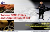 Taiwan SME Policy and Application of ICTsmeam.gomalaysia.com.my/data/1147/uploads/316810144054.pdf · 2016-08-10 · Innovation ICT capacity building Lean Start-up Incubation 10 ...