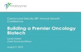 Building a Premier Oncology Biotech...2018/08/06  · Canaccord Genuity 38th Annual Growth Conference Building a Premier Oncology Biotech Laurie Stelzer Chief Financial Officer August