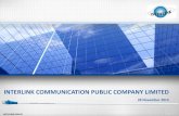 INTERLINK COMMUNICATION PUBLIC COMPANY LIMITED · 2016-05-27 · Divine Businesses into 1. Interlink Communication PCL 2. Interlink Telecom Co., Ltd 3. Interlink Power and Energy