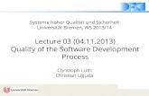 Quality of the Software Development Processcxl/lehre/sqs.ws13/...SQS, WS 13/14 Systeme hoher Qualität und Sicherheit Universität Bremen, WS 2013/14 Christoph Lüth Christian Liguda