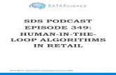 SDS PODCAST EPISODE 349: HUMAN-IN-THE- LOOP …€¦ · HUMAN-IN-THE-LOOP ALGORITHMS IN RETAIL . Kirill Eremenko: ... our online membership platform for learning data science at any