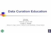 Data Curation Education - COnnecting REpositories · 2015-05-30 · Data Curation Education Program Goals Build educational capacity within GSLIS and at UIUC to train information