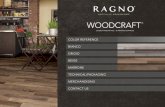 WOODCRAFT - Ragno USA · Woodcraft™ is a stain-resistant porcelain tile. Routine maintenance will keep your tile looking new for years to come. Ragno's products are typically easy