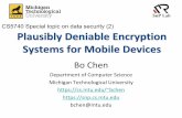 CS5740 Special topic on data security (2) Plausibly Deniable … · 2020-07-02 · Plausibly Deniable Encryption Systems for Mobile Devices Bo Chen Department of Computer Science