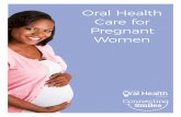 Oral Health Care for Pregnant Women - S.C. › sites › default › files › Library › CR-009437.pdf · provide oral health care to pregnant women. At the same time, pregnant