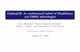 HadoopDB: An architectural hybrid of MapReduce and DBMS …dslam.cs.umd.edu/hadoopdb/HadoopDB_VLDB.pdf · 2009-09-25 · 4 Full automation of the loading and replication process 5