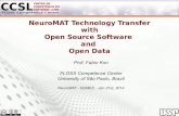NeuroMAT Technology Transfer with Open Source Software and ... · Don't wait to open it! • Be open from day one • The longer a project is run closed source, the harder it will