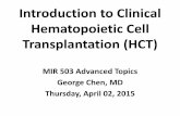 Introduction to Clinical Hematopoietic Cell ... · methotrexate after transplant • T cell depletion – Ex vivo . CD34 selection or T cell depletion of the graft – In vivo . anti-thymocyte