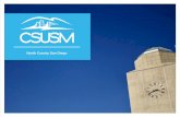 North County San Diego - CSUSM · • Applications: 17,679 • Admitted: 10,737 • Average GPA: 3.38 Fall 2018 Transfers • Applications : 9,133 • Admitted: 4,767 • Average