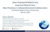 How Teamwork REALLY Can Improve Patient Care: Best ... · • Reeves S., (2018) Ideas for the development of the interprofessional education and practice field: An update. Journal