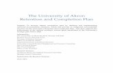 The University of Akron Retention and Completion PlanThe measurements of student success in this Retention and Completion Plan are inclusive of the ... The adult student population