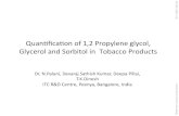 Quan%ﬁcaon)of)1,2)Propylene)glycol,) …Quan%ﬁcaon)of)1,2)Propylene)glycol,) Glycerol)and)Sorbitol)in))Tobacco)Products) Dr.)N.Palani,)Devaraj)Sathish)Kumar,)DeepaPillai,) T.K.Dinesh)