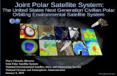 Joint Polar Satellite System · 2016-06-28 · Joint Polar Satellite System: The United States Next Generation Civilian Polar Orbiting Environmental Satellite System . . Harry Cikanek,
