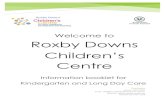 Welcome to Roxby Downs · 2020-04-30 · 2 Welcome to the Roxby Downs Children’s Centre family We warmly welcome your family to our Centre and look forward to a rewarding, ongoing