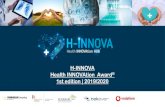 H-INNOVA Health INNOVAtion Award 1st edition | …...H-INNOVA - Health Innovation Award® The winning group prize of the Health INNOVAtion Award® 1st edition will be awarded in a