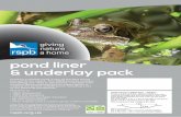 pond liner underlay pack...you can do for nature. This RSPB pond kit includes everything you need to get started: a durable liner, recycled fleece underlay and an expert guide to creating