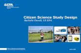 Citizen Science Study Design - US EPA...This presentation by Rachelle Duvall explains how to design a citizen science study, including what questions to ask about the study and your