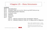 1 Chapter 25 – Data Structuresllilien/teaching/2007fall... · Chapter 25 – Data Structures Outline 25.1 Introduction 25.2 Simple-Type structs , Boxing and Unboxing ... – Trees