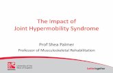 The Impact of Joint Hypermobility Syndrome€¦ · What is Joint Hypermobility Syndrome (JHS)? • Excessive joint range of motion in the presence of pain (Grahame 2003) • Problems