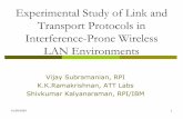 Experimental Study of Link and Transport Protocols in ... · Vijay Subramanian, RPI K.K.Ramakrishnan, ATT Labs Shivkumar Kalyanaraman, RPI/IBM. 01/09/2009 Networks Lab, RPI 2 Emerging