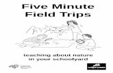 Five Minute Field Trips - KBEE · Sharing Nature With Children, and Sharing the Joy of Nature. These two books are a complete library of outdoor experience and learning activities.