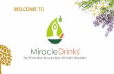 WELCOME TO - Miracle Drinks...ORTHO SUPPORT (S2) Assists people suffering from: Disorders related to bones, Joints, ligaments and muscles. Arthritis Osteoarthritis Rheumatoid Arthritis