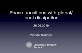 Phase transitions with global/ local dissipation · 2019-06-27 · Ott et al, Phys. Rev. Lett. 116, 235302 (2016) Experiments: Theory: Nagy, Domokos, PRL 115, 043601 (2015) Dicke