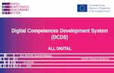 Digital Competences Development System (DCDS)...Rationale behind DCDS DCDS designed, developed and tested an integrated modular system, mapped to DigComp 2.1, to assess, develop and