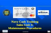 Navy Cash Training Sales Unit 3: Maintenance Procedures · SAIC PROPRIETARY Ver 1.4.7.3 Troubleshooting CAD Verify if ship’s network is up – If network is down, do not cycle power