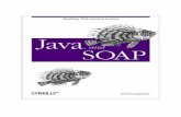 Java and SOAP - Semantic Scholar€¦ · Java and SOAP Robert Englander Publisher: O'Reilly Edition May 2002 ISBN: 0-596-00175-4, 276 pages Java™ and SOAP provides Java developers