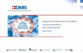 Bangkok Dusit Medical Services (BDMS) Investor ...bdms.listedcompany.com/misc/PRESN/20160404-bdms-investor...2016/04/04  · This presentation and all other information, materials