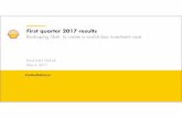 First quarter 2017 results...Royal Dutch Shell May 4, 2017 Royal Dutch Shell plc May 4, 2017 First quarter 2017 results Re-shaping Shell, to create a world-class investment case #makethefuture