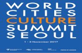 WORLD CITIES CULTURE SUMMIT SEOUL€¦ · 03/11/2017  · All around the world, culture has an extraordinary and far reaching impact on cities and their people. The results are extensive
