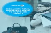 THE LUXURY RETAIL MARKETER’S GUIDE TO CUSTOMER LOYALTY€¦ · Marketers must continually adapt to channels in which customers will respond, which varies from customer to customer.