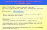 Interaction of charged particles in matter today electrons · 2018-06-06 · Interaction of charged particles in matter today electrons Introductory remarks •Electrons ‚feel‘