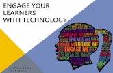 Engage Your Learners With Techno Engage Your Learners With Technology Author: Administrator Created