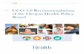 CCO 2.0 Recommendations of the Oregon Health Policy BoardCCO 2.0 Recommendations of the Oregon Health Policy Board. CCO 2.0 Policy recommendations: The future of the Oregon Health